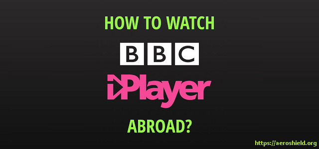Gow to Watch BBC iPlayer Outside UK