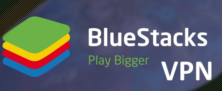 VPN for Bluestacks