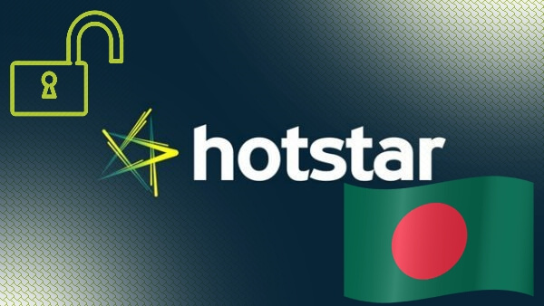 How to watch Hotstar in Bangladesh