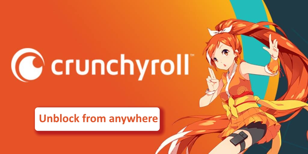 How to Unblock Crunchyroll in 2023 (stream your favorite anime!)